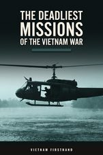 The Deadliest Missions of the Vietnam War
